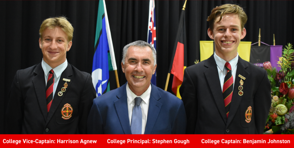 College Vice-Captain_ Harrison Agnew College Principal_ Stephen Gough College Captain_ Benjamin Johnston